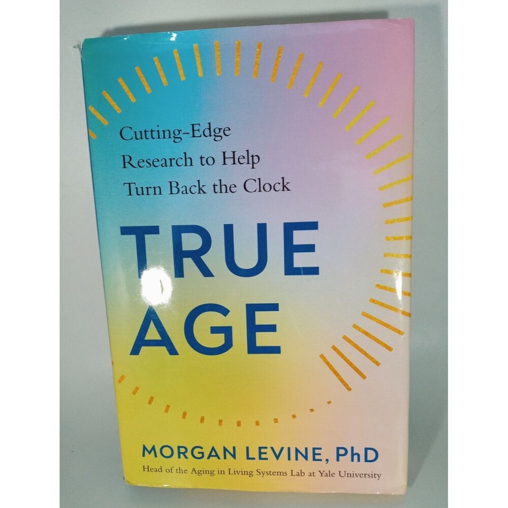 True Age: Cutting Edge Research... by Dr. Morgan Levine PhD
